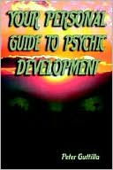 Your Personal Guide To Psychic Development