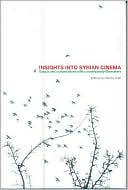 Insights into Syrian Cinema: Essays and Conversations with Contemporary Filmmakers
