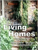 Living Homes: Thomas J. Elpel's Field Guide to Integrated Design and Construction