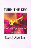 Turn the Key: Get What You Want out of Life!
