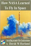 How NASA Learned to Fly in Space: An Exciting Account of the Gemini Missions
