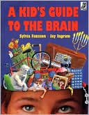A Kid's Guide to the Brain