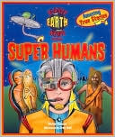 Planet Earth News Presents: Super Humans