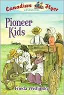 Pioneer Kids (Canadian Flyer Series #6)