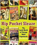 Hip Pocket Sleaze: The Lurid World of Vintage Adult Paperbacks