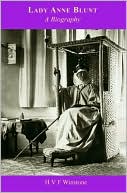 Lady Anne Blunt: A Biography