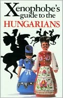 Xenophobe's Guide to the Hungarians