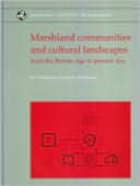 Marshland Communities and Cultural Landscapes from the Bronze Age to Present Day