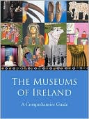 The Museums of Ireland: A Celebration