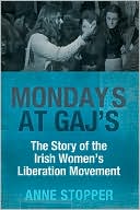 Mondays at Gaj's: The Story of the Irish Women's Liberation Movement