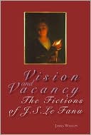 Vision and Vacancy: The Fictions of J.S. Le Fanu