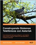Construyendo Sistemas Telef=Nicos Con Asterisk [Espanol]