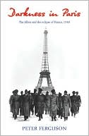 Darkness in Paris: The Allies and the Eclipse of France 1940
