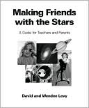 Making Friends with the Stars: A Guide for Teachers and Parents
