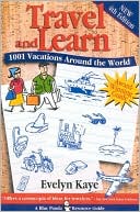 Travel and Learn: 1001 Vacations Around the World