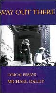 Way Out There: Lyrical Essays