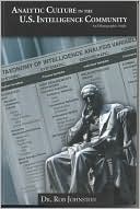 Analytic Culture in the United States Intelligence Community: An Ethnographic Study