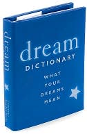 Dream Dictionary: What Your Dreams Mean