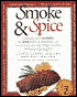 Smoke and Spice: Cooking with Smoke, the Real Way to Barbecue, on Your Charcoal Grill, Water Smoker, or Wood-Burning Pit