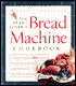 The Bread Lover's Bread Machine Cookbook: A Master Baker's 300 Favorite Recipes for Perfect-Every-Time Bread-from Every Kind of Machine