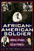 The African-American Soldier: From Crispus Attacks to Colin Powell