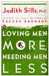 Loving Men More, Needing Men Less
