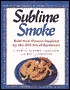 Sublime Smoke: Bold New Flavors Inspired by the Old Art of Barbecue