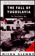 The Fall of Yugoslavia: The Third Balkan War