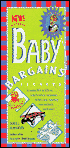 Baby Bargains: Secrets to Saving 20% to 50% on Baby Furniture, Equipment, Clothes, Toys, Maternity Wear and Much, Much More!