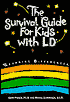 The Survival Guide for Kids with LD*: *(Learning Differences)