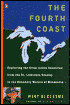 The Fourth Coast: Exploring the Great Lakes Coastline from the St. Lawrence Seaway to the Boundary Waters of Minnesota