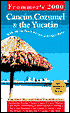 Frommer's Cancun, Cozumel and the Yucatan 2000
