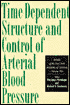 Time-Dependent Structure and Control of Arterial Blood Pressure