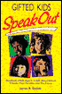 Gifted Kids Speak out: Hundreds of Kids Ages 6-13 Talk about School, Friends, Their Families, and the Future