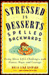 Stressed Is Desserts Spells Backwards: Rising above Life's Problems with Humor, Hope and Courage