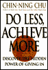 Do Less, Achieve More: Discover the Hidden Power of Giving In
