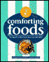 Comforting Foods; Feel Good Recipes from America's Great Chefs