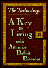 The Twelve Steps: A Key to Living with Attention Deficit Disorder