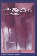 The Resurrection of the Body and the Ruin of the World: Poems