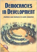 Democracies in Development: Politics and Reform in Latin America