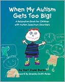 When My Autism Gets Too Big!: A Relaxation Book for Children with Autism Spectrum Disorders