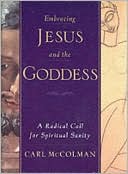 Embracing Jesus and the Goddess: A Radical Call for Spiritual Sanity