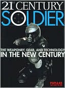21st Century Soldier: The Weaponry,Gear,and Technology in the New Century