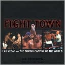 Fight Town: How Las Vegas Became the Boxing Capital of the World