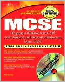 MCSE Designing a Windows Server 2003 Active Directory and Network Infrastructure(Exam 70-297): Study Guide & DVD Training System