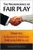 Neuroscience of Fair Play: Why We (Usually) Follow the Golden Rule