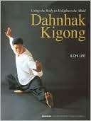 Dahnhak Kigong: Using the Body to Enlighten the Mind