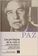 Obras completas, 7. Los privilegios de la vista II. Arte de Mexico
