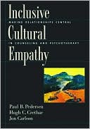 Inclusive Cultural Empathy: Making Relationships Central in Counseling and Psychotherapy