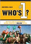 Who's #1?: 100-Plus Years of Controversial National Champions in College Football